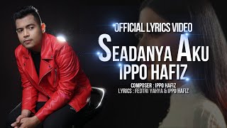 (OST Seadanya Aku) Ippo Hafiz - Seadanya Aku (Official Lyric Video)