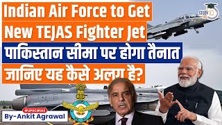 Explained: How New Tejas Fighter Jet Variant Is Different From Its Predecessor | UPSC