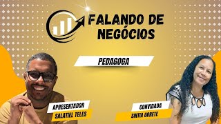 FALANDO DE NEGÓCIOS - TEMA DE HOJE: NEUROPSICOPEDAGOGIA COM SINTIA GORETE.