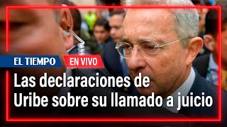 Expresidente Álvaro Uribe se pronuncia sobre su llamamiento a juicio | El Tiempo