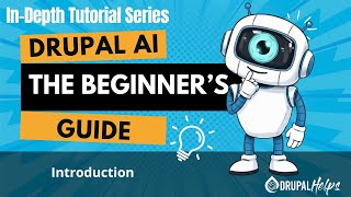 The Beginners Guide to Drupal AI - Introduction