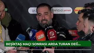 Beşiktaş maçı sonrası Arda Turan değerlendirmelerde bulundu