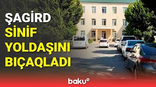 Xaçmazda şagirdlər arasında mübahisə qanla bitdi