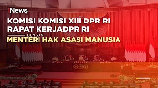 🔴LIVE DELAY - KOMISI XIII DPR RI RAPAT KERJA DENGAN MENTERI HAK ASASI MANUSIA, 31 10 24