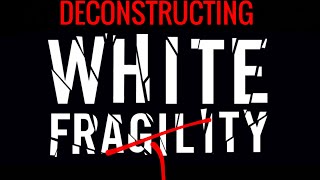 Deconstructing White Fragility by Robin DiAngelo Part 1: Theme and Variation