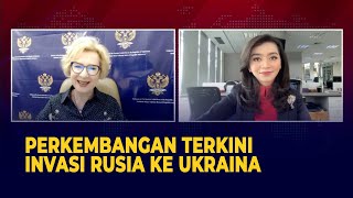 [Full] Wawancara Lengkap dengan Dubes Rusia untuk Indonesia Soal Update Terkini Invasi di Ukraina