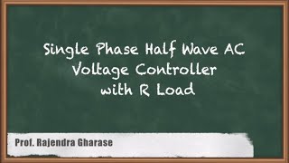 Demystifying Single Phase Half Wave AC Voltage Controller With R Load | GATE Power Electronics