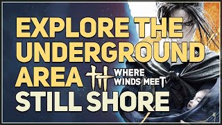 Explore the underground area Where Winds Meet
