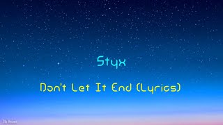 Styx - Don't Let It End (Lyrics)