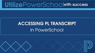 Accessing Transcripts in PowerSchool PL
