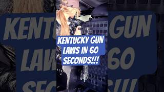 Kentuckys Gun Laws in 60 Seconds!