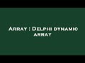 Array : Delphi dynamic array