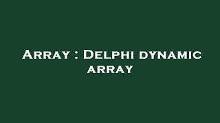 Array : Delphi dynamic array