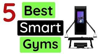 Top 5 Best Smart Gyms | Smart Fitness Gyms