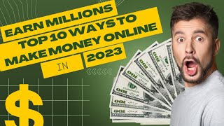"Top 10 Ways to make money Online in 2023 | Transform Your Laptop into a Cash Machine!" 💰💰💰💰💰