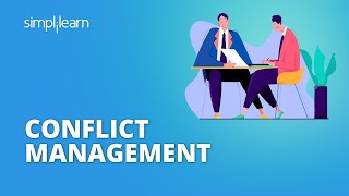 What Is Conflict Management? | Conflict Management Techniques | Conflict Management | Simplilearn