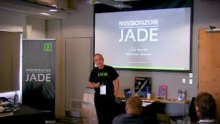 JADE™ User Group 2018 - Technical talks: John Richards and Ty Baen-Price, Jade Software