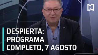 Despierta I Retransmisión 7 de agosto 2020