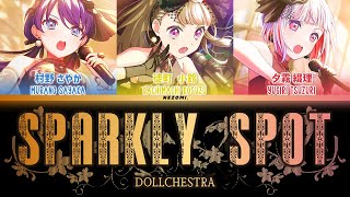 [GAME VER] Sparkly Spot (104th Class Ver.) / DOLLCHESTRA / (Kan/Rom/Eng/Esp) Lyrics.