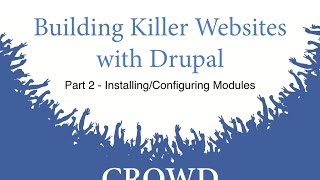 Building Killer Websites with Drupal - Part 2