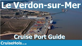 Is Le Verdon-sur-Mer Europe’s worst cruise port? CruiseHols Le Verdon Cruise Port Guide