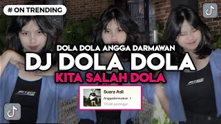 DJ DOLA DOLA KITA SALAH DOLA ANGGA DERMAWAN VIRAL TIKTOK