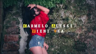 Carmelo Alessi - Vieni Via - Official Video 2018 (G.Luna)