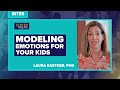 Screenagers Bites - Modeling Emotions For Your Kids | Laura Kastner, PhD