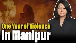 One year of violence in Manipur | What's up with the news | Faye D'Souza