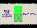 Trikk feat. Gabriel Massan - Mata Mata