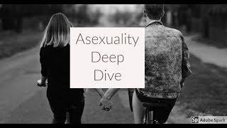 Asexuality Deep Dive