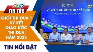 KHỐI THI ĐUA 1 KÝ KẾT GIAO ƯỚC THI ĐUA NĂM 2023 | HTV Tin Tức