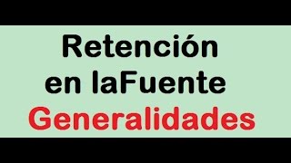 230. Retención en la Fuente : Generalidades