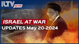 Israel Daily News – War Day 227 May 20, 2024