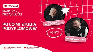 Po co mi STUDIA PODYPLOMOWE? | PRAKTYCY PRZYSZŁOŚCI | Magdalena Prokopiuk-Wolak