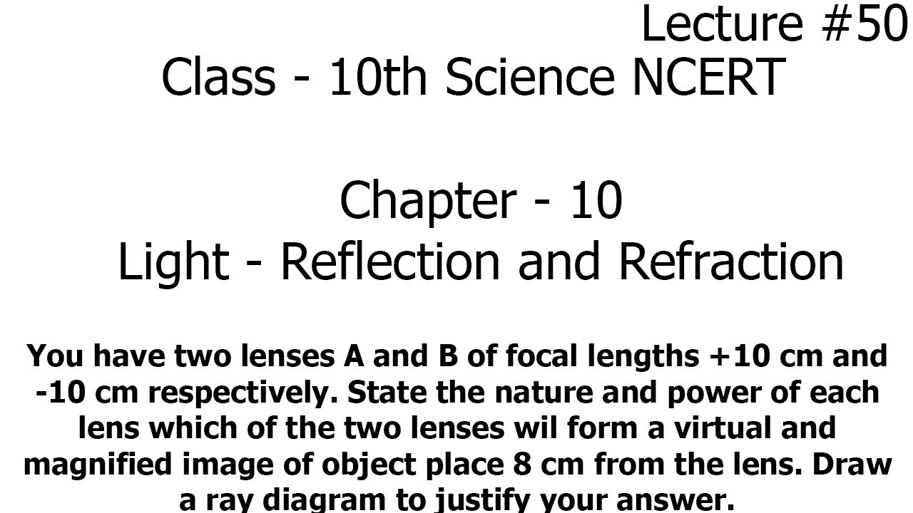 You Have Two Lenses A And B Of Focal Lengths +10 Cm And -10 Cm State ...