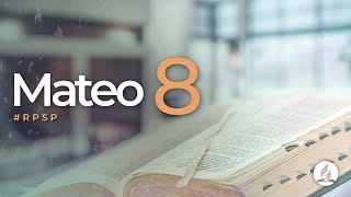 Mateo 8 -  Reavivados Por Su Palabra | #RPSP