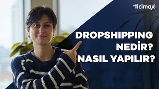 Dropshipping (Stoksuz E-ticaret) Nedir, Nasıl Yapılır?