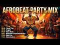Afrobeat Party Mix 2026 🔥 African Dance Music, Tribal Drums & Festival Vibes
