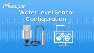 EM500-SWL LoRaWAN® Water Level Sensor Configuration Guide