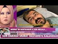 MURAT HASTALIĞININ SON EVRESİNDE GÖZYAŞLARI HAVVANUR ÇOCUKLARI GETİR BEN ÖLÜYORUM SANA DEĞER ŞOKOLAY