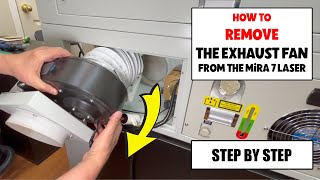 AEON LASER - HOW TO REMOVE THE EXHAUST FAN FROM THE MIRA 7 LASER - STEP BY STEP!