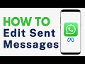 How to Edit WhatsApp Messages After Sending - Full Guide