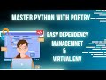 Python Poetry Tutorial for Beginners | Simplify Dependency Management & Virtual Environments