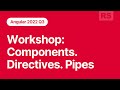 Angular 2022Q3. Workshop: Components. Directives. Pipes