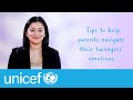 Tips to help parents navigate their teenagers’ emotions l UNICEF