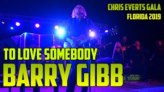 BARRY GIBB - To Love Somebody - LIVE Concert @ 30th Annual Chris Evert Gala  Florida  2019   3/12