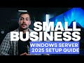 How to Set Up Windows Server 2025 for Small Business | How to Small Business Server Setup