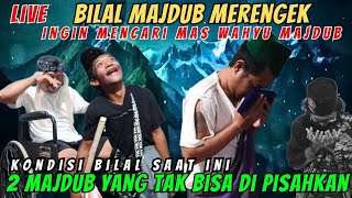 🔴KEADAAN BILAL MAJDUB YANG MERENGEK INGIN SEGERA MENCARI WAHYU MAJDUB || gus hasyim asrori terbaru