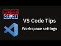VS Code tips — Workspace settings
